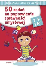 50 zadań na poprawienie sprawności umysłowej 7-9 lat - Tamara Michałowska
