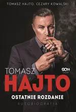 Tomasz Hajto Ostatnie rozdanie Autobiografia - Tomasz Hajto
