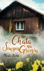 Chata na Siwym Groniu - Maryla Bastak