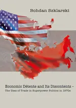 Economic Détente and Its Discontents - Bohdan Szklarski