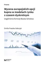 Wycena europejskich opcji kupna w modelach rynku z czasem dyskretnym - Emilia Fraszka-Sobczyk