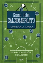 Grand Hotel Calciomercato - Di Marzio Gianluca