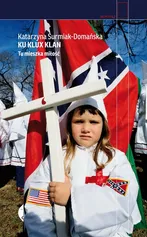 Ku Klux Klan - Katarzyna Surmiak-Domańska