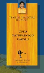 Cuda naturalnego umysłu - Tenzin Wangyal
