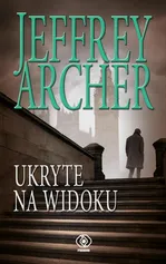 Ukryte na widoku - Jeffrey Archer