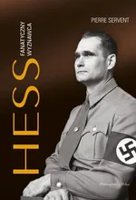 Hess Fanatyczny wyznawca - Pierre Servent