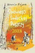 Opowieści z Sudeckiej Puszczy Jesień - Marcin Pajdak