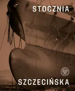 Stocznia Szczecińska - Ryszard Dąbrowski