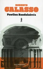 Pawilon Baudelaire'a - Calasso Roberto