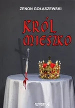 Król Mieszko - Zenon Gołaszewski