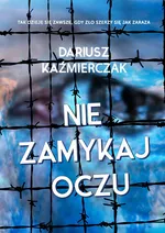 Nie zamykaj oczu - Dariusz Kaźmierczak