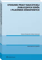 Stosunki pracy nauczycieli publicznych szkół i placówek oświatowych - Dariusz Dwojewski