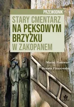 Stary cmentarz na Pęksowym Brzyzku w Zakopanem Przewodnik - Maciej Pinkwart