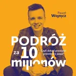 Podróż za 10 milionów - Paweł Wojnicz