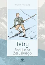 Tatry Mariusza Zaruskiego - Maciej Pinkwart