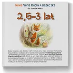 2,5-3 lat Nowa Seria Dobra Książeczka - Agnieszka Starok