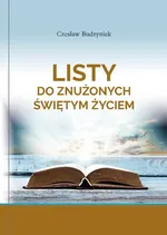 Listy do znużonych świętym życiem - Czesław Budzyniak