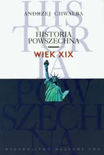 Historia powszechna Wiek XIX - Outlet - Andrzej Chwalba