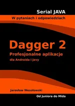 Dagger 2. Profesjonalne aplikacje dla Androida i Javy - Jarosław Wesołowski