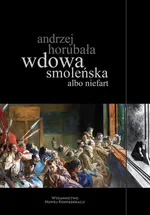 Wdowa smoleńska albo niefart - Andrzej Horubała