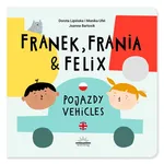 Franek Frania i Felix Pojazdy Vehicles - Dorota Lipińska