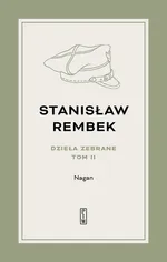 Dzieła zebrane Tom 2 Nagan Powieść - Stanisław Rembek