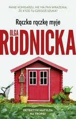 Rączka rączkę myje - Olga Rudnicka