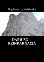 Dariusz — reinkarnacja - Bogdan Podstawka
