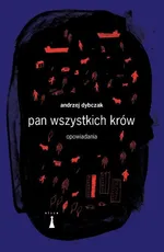 Pan wszystkich krów - Andrzej Dybczak