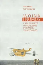 Wojna i nomos - Arkadiusz Górnosiewicz