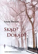 Skąd Dokąd - Anna Bernat