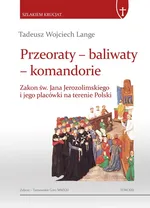 Przeoraty Baliwaty Komandorie - Lange Tadeusz Wojciech