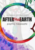 After First Earth. Tom 1 - Hanna Rudnicka