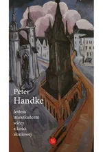 Jestem mieszkańcem wieży z kości słoniowej - Peter Handke