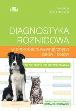 Diagnostyka różnicowa w chorobach wewnętrznych psów i kotów - R. Neiger