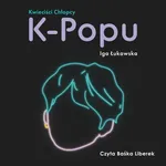 Kwieciści chłopcy k-popu - Iga Łukawska