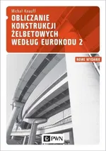 Obliczanie konstrukcji żelbetowych według Eurokodu 2 - Outlet - Michał Knauff