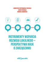 Instrumenty wsparcia rozwoju lokalnego - perspektywa nauk o zarządzaniu - Monika Jaworska