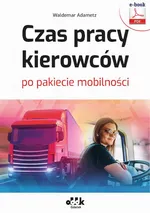 Czas pracy kierowców po pakiecie mobilności (e-book) - Waldemar Adametz