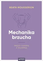 Mechanika brzucha - Beata Mousserion