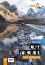 Alpy Zachodnie 30 wielodniowych tras trekkingowych - Iris Kürschner