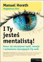 I Ty jesteś mentalistą! Naucz się odczytywać myśli, emocje i zachowania otaczających Cię osób - Outlet - Magdalena Eder