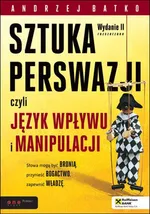 Sztuka  perswazji czyli język wpływu i manipulacji - Outlet - Andrzej Batko