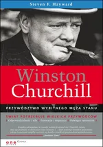 Winston Churchill Przywództwo wybitnego męża stanu - Hayward Steven F.