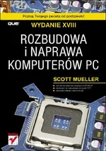 Rozbudowa i naprawa komputerów PC - Scott Mueller