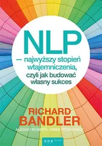 NLP? najwyższy stopień wtajemniczenia, czyli jak budować własny sukces - Richard Bandler