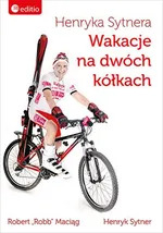 Henryka Sytnera Wakacje na Dwóch Kółkach - Robert Maciąg