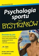 Psychologia sportu dla bystrzaków - Kays Todd M.