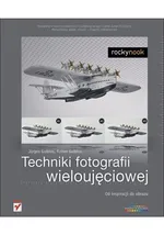 Techniki fotografii wieloujęciowej - Jurgen Gulbins