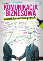 Komunikacja biznesowa oczami kierownika projektu - Katarzyna Żbikowska